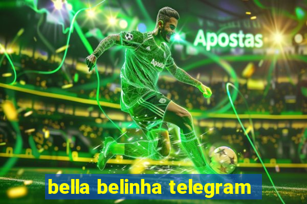 bella belinha telegram